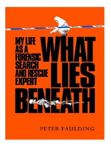 What Lies Beneath - Peter Faulding. Eb10