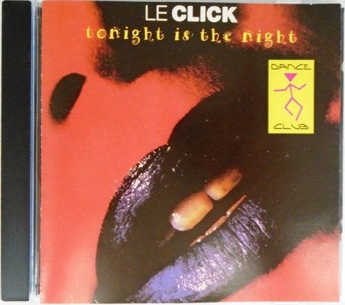 Le Click - Tonight Is The Night Maxi Single Cd