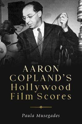 Libro Aaron Copland`s Hollywood Film Scores - Paula Museg...