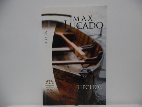 Hechos / Max Lucado / Mundo Hispano