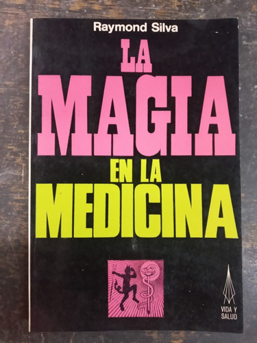 La Magia En La Medicina * Raymond Silva * Ayma *