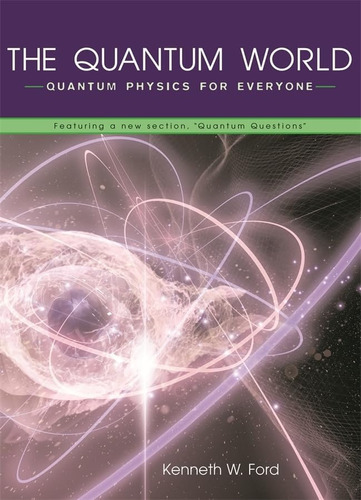 Libro: The Quantum World: Quantum Physics For Everyone
