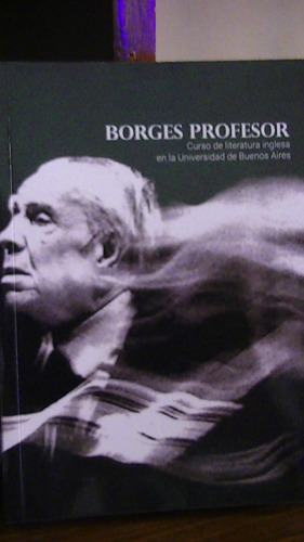 Borges Profesor/curso De Literatura Inglesa En La Uba