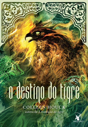 O destino do tigre (A maldição do tigre – Livro 4), de Houck, Colleen. Editora Arqueiro Ltda., capa mole em português, 2013