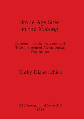 Libro Stone Age Sites In The Making: Experiments In The F...