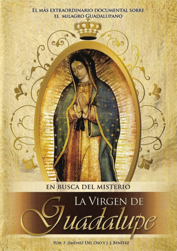 La Virgen De Guadalupe  En Busca Del Misterio  Dvd