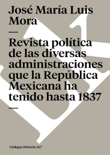 Revista Politica De Las Diversas Administraciones Que Ha Ten