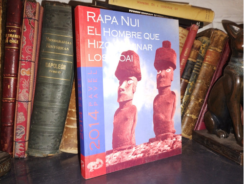 Rapa Nui. El Hombre Que Hizo Caminar Los Moai / Pavel