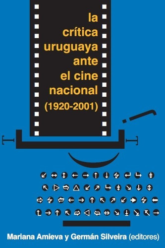 La Critica Uruguaya Ante El Cine Nacional  1920   2001