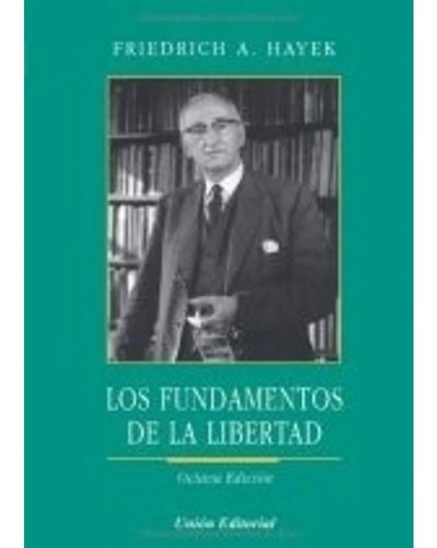Los Fundamentos De La Libertad 8va. Edicion - Hayek