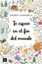 Comprar Libro Te Espero En El Fin Del Mundo