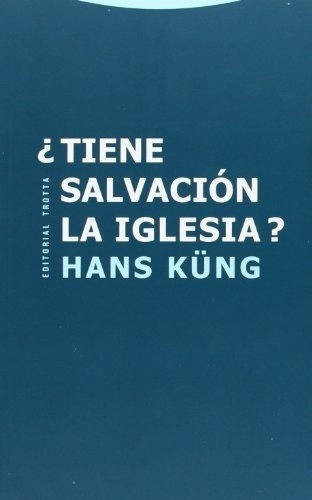 Tiene Salvacion La Iglesia - Hans Kung, De Hans Kung. Editorial Trotta En Español