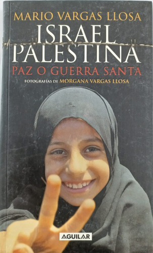 Israel Palestina, Paz O Guerra Santa.