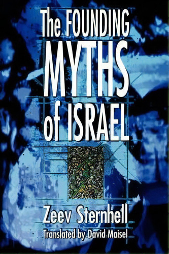 The Founding Myths Of Israel, De Zeev Sternhell. Editorial Princeton University Press, Tapa Blanda En Inglés