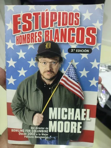 Estúpidos Hombres Blancos - Michael Moore - Original (Usado)
