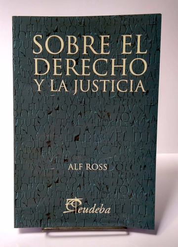 Ross, Alf - Sobre El Derecho Y La Justicia. 3ra Edición