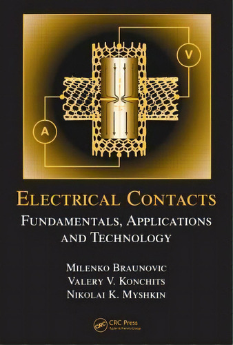 Electrical Contacts, De Milenko Braunovic. Editorial Taylor Francis Inc, Tapa Dura En Inglés