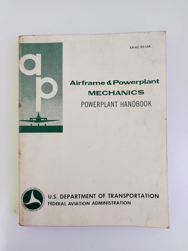 Airframe And Powerplant Mechanics - Powerplant Handbook