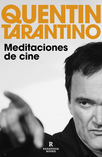 MEDITACIONES DE CINE, de Tarantino, Quentin. Editorial Reservoir Books, tapa blanda, edición 1 en español, 2023