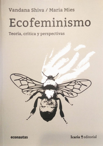 Ecofeminismo - Vandana Shiva / Maria Mies - Ed. Econautas
