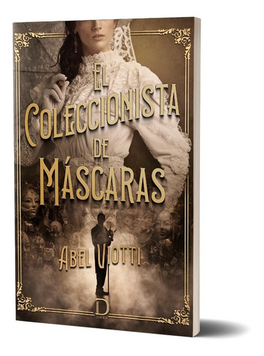 Imagen 1 de 1 de El Coleccionista De Máscaras De Abel Viotti