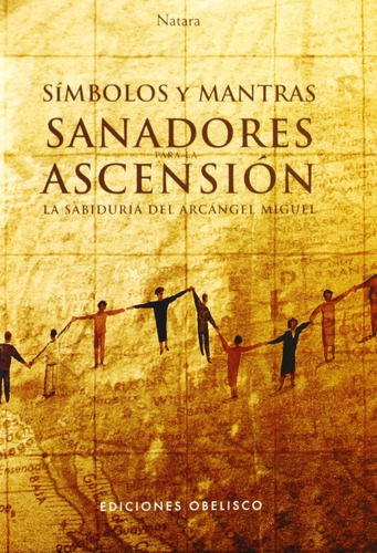 Símbolos Y Mantras. Sanadores Para La Ascensión 