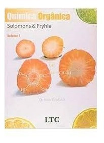Química Orgânica - Volume 1 - Solomons E Fryhle - Ltc - 8ª Edição - Papel - Grande - 715 Páginas - 2005
