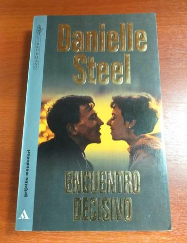 Encuentro Decisivo Danielle Steel Grijalbo Mondadori 1995