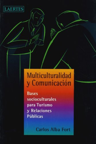 Multiculturalidad Y Comunicacion: Bases Socioculturales Para