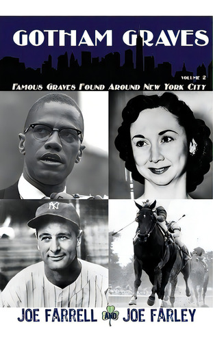 Gotham Graves Volume 2: Famous Graves Found Around New York City, De Farrell, Joe. Editorial Sunbury Pr Inc, Tapa Blanda En Inglés