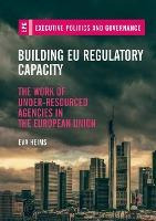 Libro Building Eu Regulatory Capacity : The Work Of Under...