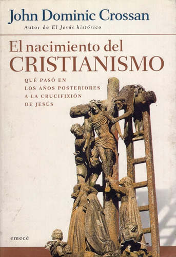 Libro: El Nacimiento Del Cristianismo / John Dominic Crossan