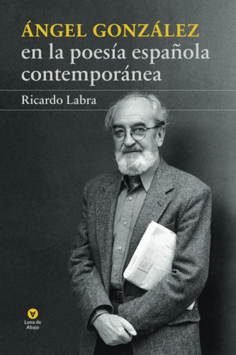 Libro: Ángel González En La Poesía Española Contemporánea De