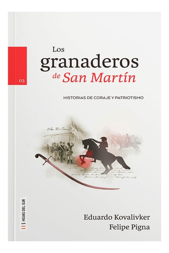 Los Granaderos De San Martín - F.pigna Y Eduardo Kovalivker