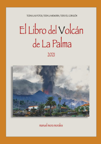 Libro: El Libro Del Volcán De La Palma: Todas Las Fotos, Tod