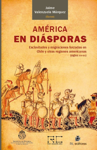América En Diásporas: (siglos Xvi-xix) - Valenzuela Márquez