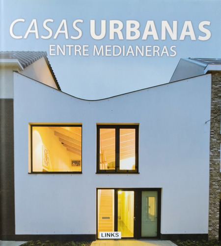 Casas Urbanas Entre Medianeras, De Carles Broto. Editorial Links / Oceano, Tapa Dura En Español, 2013