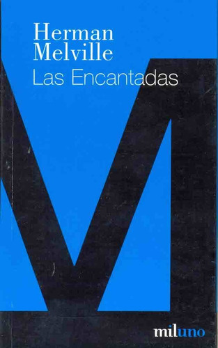 Encantadas, Las, De Herman Melville. Editorial Miluno, Edi 