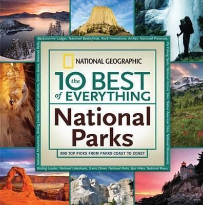 The 10 Best Of Everything National Parks - National Geogr...