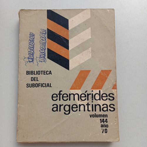Efemérides Argentinas Volumen 144 Ano 70