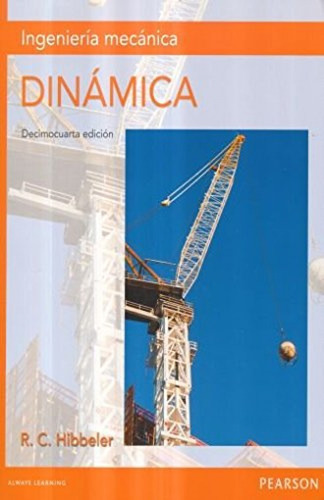 Ingenieria Mecánica: Dinámica  (14ª Edición)