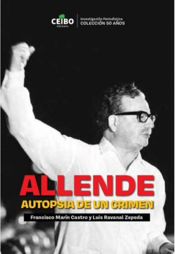 Allende, Autopsia De Un Crimen (ceibo)