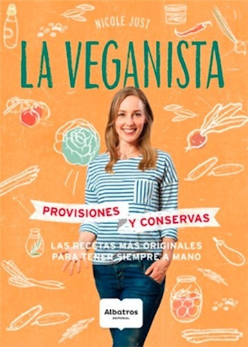 La Veganista - Provisiones Y Conservas - Nicole Just