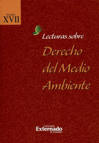 Lecturas Sobre Derecho (017) Del Medio Ambiente, De García Pachón, María Del Pilar. Editorial Universidad Externado De Colombia, Tapa Dura En Español, 2017