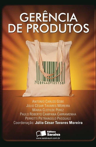 Gerência De Produtos, De Antonio Carlos Gobe. Editora Saraiva Uni, Capa Mole Em Português, 2012