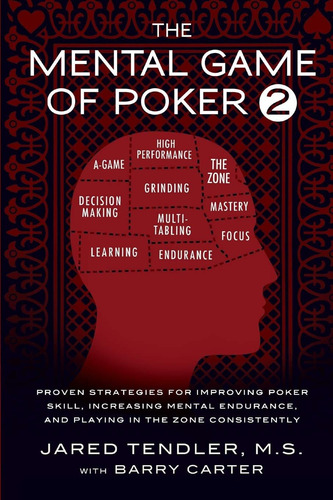 Livro: The Mental Game Of Poker 2: Proven Strategies For Improving Poker Skill, Increasing Mental Endurance, And Playing In The Zone Consistently (the Mental Game Of Poker Series)