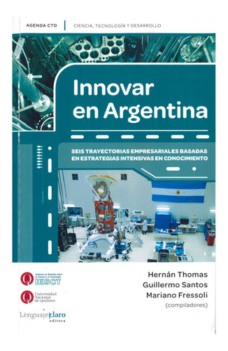 Innovar En Argentina - Hernán Thomas / Santos / Fressoli