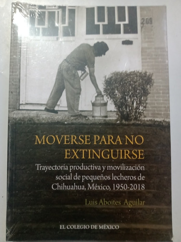 Moverse Para No Extinguirse Lecheros De Chihuahua L. Aboites