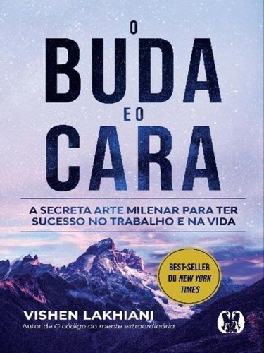 O Buda E O Cara: A Secreta Arte Milenar Para Ter Sucesso No Trabalho E Na Vida, De Lakhiani, Vishen. Editora Citadel Grupo Editorial, Capa Mole Em Português