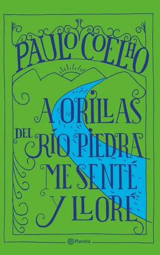A Orillas Del Rio Piedra Me Sente Y Llore - Paulo Coelho 